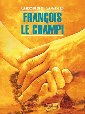 cover image of François le champi / Франсуа-найденыш. Книга для чтения на французском языке